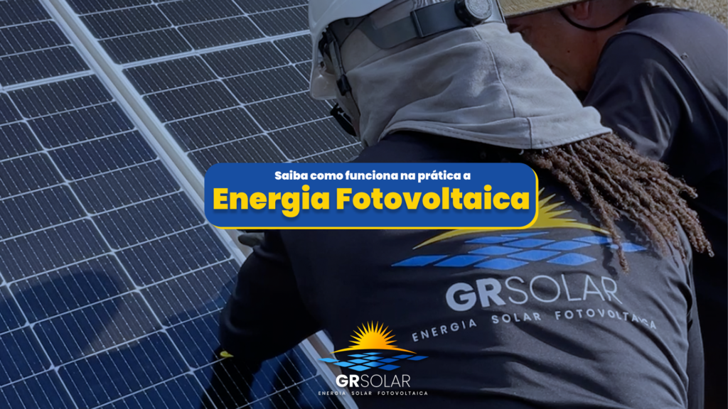 Energia Fotovoltaica Como Funciona Na Pr Tica Gr Solar Energia