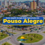 Como adquirir Energia Solar Fotovoltaica em Pouso Alegre e região!