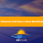 O Sistema Grid Zero e Seus Benefícios