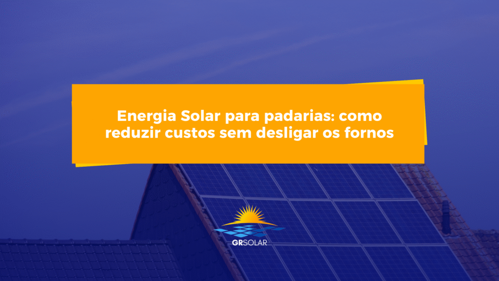 Energia Solar em padarias 
