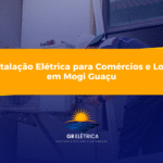 Instalação Elétrica para Comércios e Lojas em Mogi Guaçu