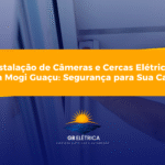 Instalação de Câmeras e Cercas Elétricas em Mogi Guaçu: Segurança para Sua Casa