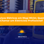 Serviços Elétricos em Mogi Mirim: Quando Chamar um Eletricista Profissional!