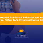 Manutenção Elétrica Industrial em Mogi Mirim: O Que Toda Empresa Precisa Saber