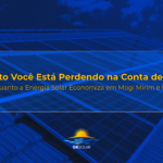 Quanto Você Está Perdendo na Conta de Luz? Veja Quanto a Energia Solar Economiza em Mogi Mirim e Região