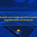 Pare de gastar com energia: veja como moradores de Mogi Mirim estão economizando
